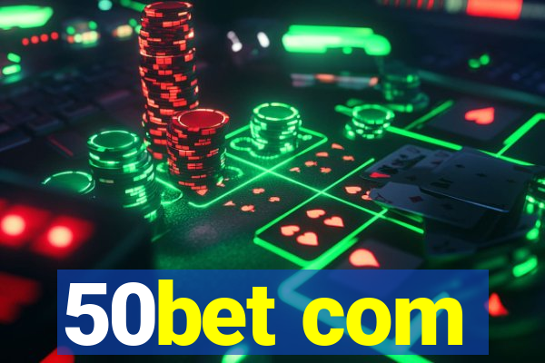 50bet com